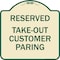 Signmission Reserved Take-Out Customer Parking Heavy-Gauge Aluminum Architectural Sign, 18" x 18", TG-1818-23220 A-DES-TG-1818-23220 - alternate 1